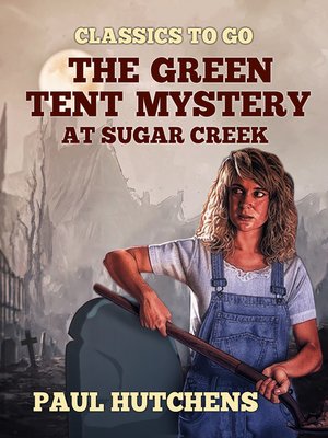 cover image of The Green Tent Mystery at Sugar Creek
